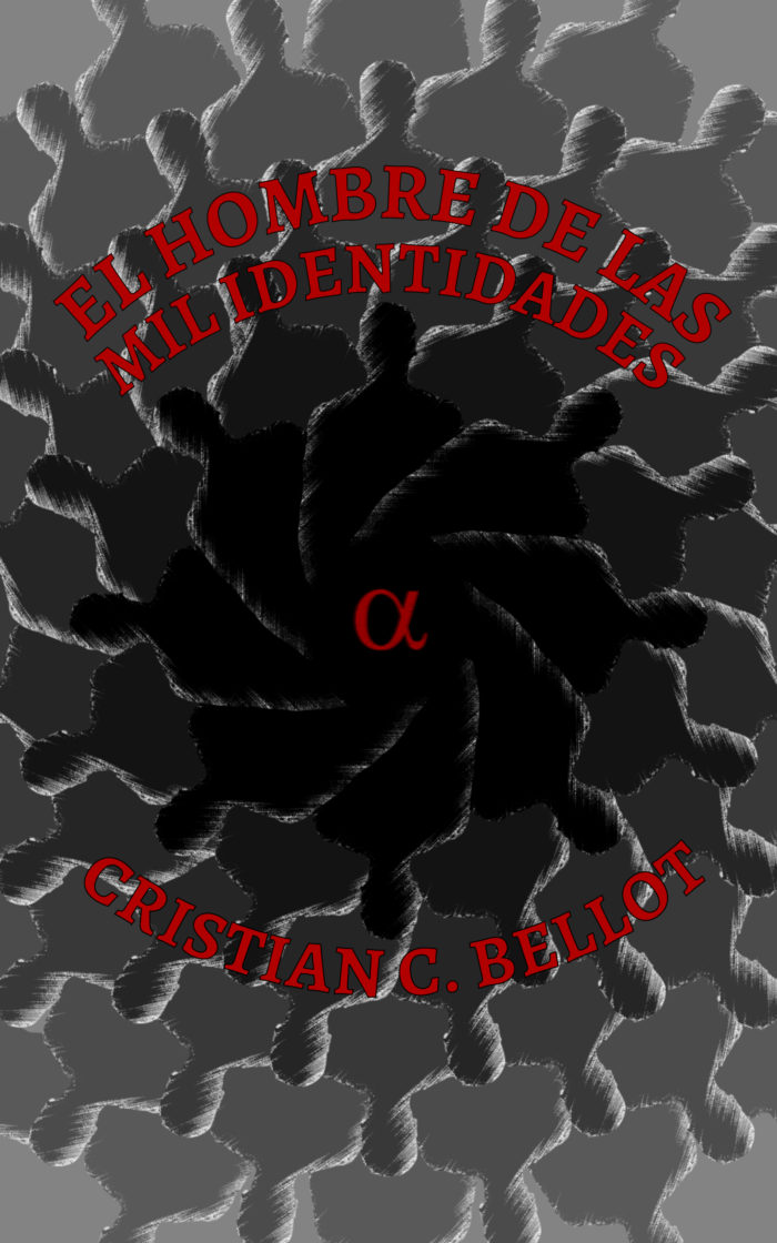 Bellot, Cristian C. - El hombre de las mil identidades